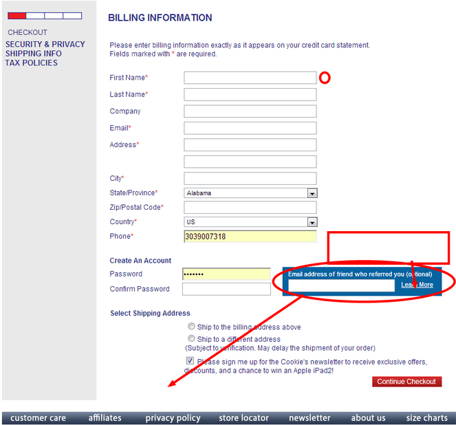 Cookies_billing_old Cookies billing page before C R O. 11 textboxes in the following order: First name, last name, company, email, address, city, State/Province, Zip/postal code, country, phone, Create an Account: Password, Confirm password. To the right of the "create an account" password boxes is a text box labeled "Email address of friend who referred you." An arrow points from this box to the bottom of the form. A second arrow points from a rectangle to the position of this box.