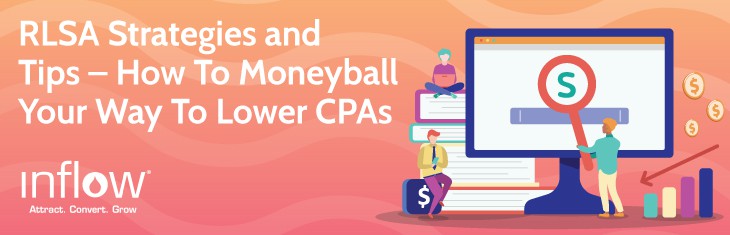 R L S A Strategies and Tips - How To Moneyball Your Way To Lower C P As. Logo: Inflow. Attract. Convert. Grow.