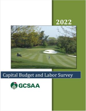 Golf Course Superintendent's Association of America 2022 Report: Capital Budget & Labor Survey.