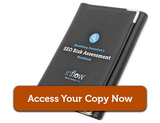 Marketing Executive's S E O Risk Assessment Workbook. Logo. Inflow. Access your copy now. 