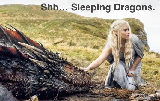 Game of Thrones meme with Daenerys and a dragon. Text states: Shh?. Sleeping dragons. 