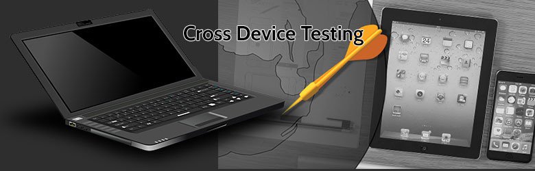 cross device testing.