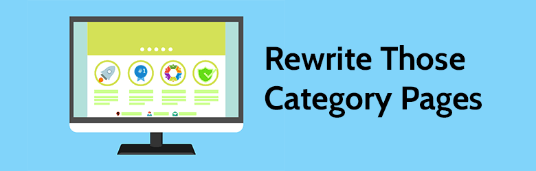 Rewrite those category pages.