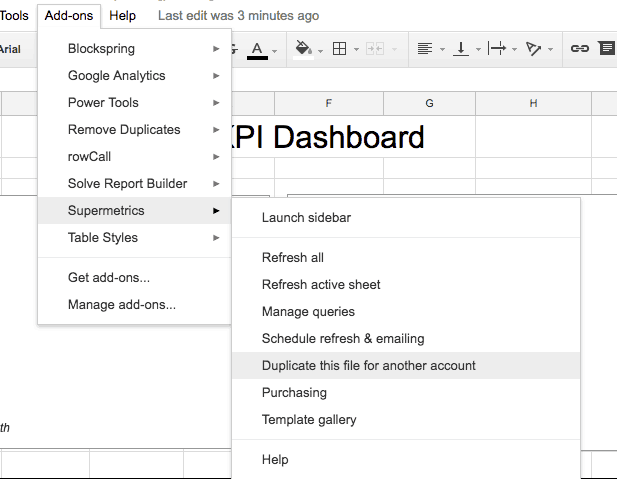 KPI Dashboard Screenshot Google sheets screenshot. The Add-ons menu is extended, supermetrics menu is selected and extended, Duplicate this file for another account is selected.