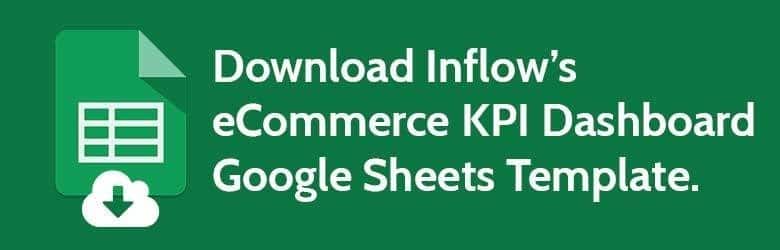 Download Inflow's eCommerce K P I Dashboard Google Sheets Template. 