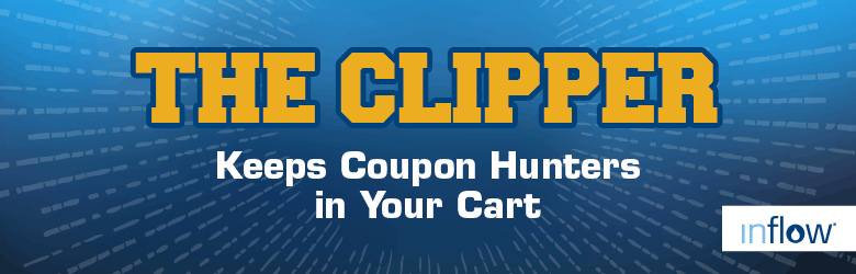 The Clipper. Keeps Coupon hunters in your cart. Logo: Inflow.