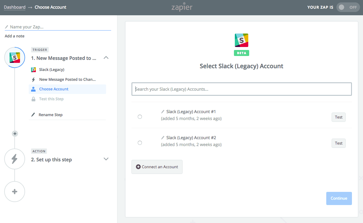 Zapier Choose Account screenshot. On the left panel, are two steps. Step 1 is labeled "Trigger: New Message Posted to..." followed by four points. Choose account is highlighted. On the main page, titled Select Slack (Legacy) account, two options are provided: /Slack (legacy) account #1 and /Slack (legacy) account #2. 