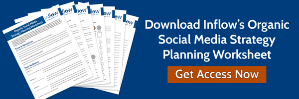 Download Inflow's Organic Social Media Strategy Planning Worksheet. Get Access Now. 