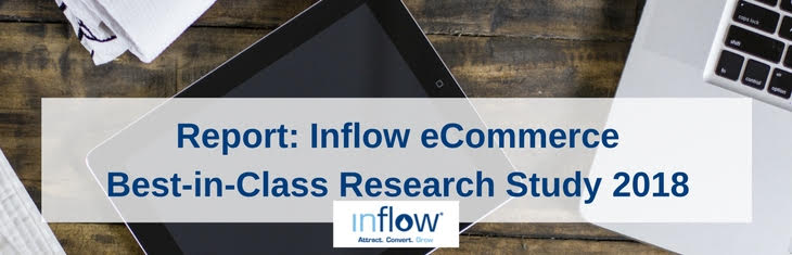 Report: Inflow eCommerce Best-in-Class Research Study 2018. Logo: Inflow. Attract. Convert. Grow.