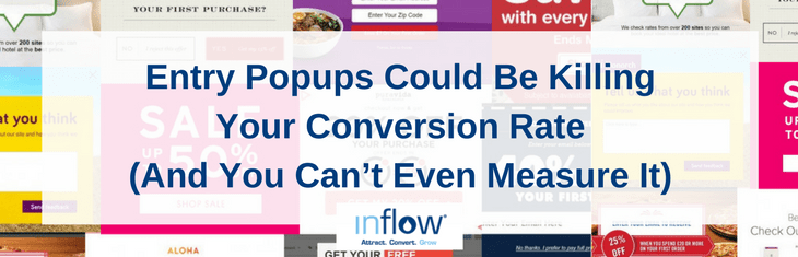 Entry Popups could be killing your conversion Rate (And you can't even measure it). Logo: Inflow. Attract. Convert. Grow.