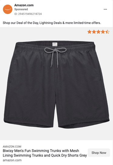 Facebook Ad from Amazon.com. Caption: Shop our Deal of the Day, Lightning Deals, and more limited time offers. Biwisy Men's Fun Swimming Trunks with Mesh Lining Swimming Trunks and Quick Dry Shorts Grey. Shop Now.