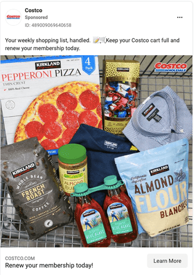 Facebook Ad from Costco. Caption: Your weekly shopping list, handled. Keep your Costco cart full and renew your membership today. Renew your membership today! Learn more.
