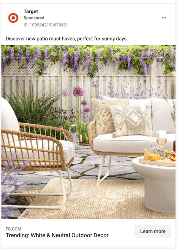 Facebook Ad from Target. Caption: Discover new patio must-haves, perfect for sunny days. Photo of patio furniture set. Trending: White & Neutral Outdoor Decor. Learn more.