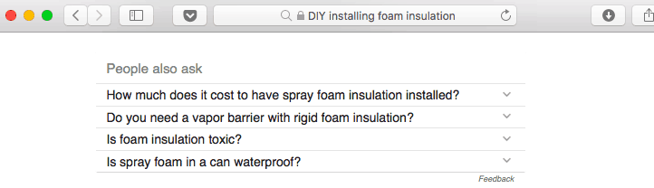 A search for D I Y installing foam insulation. Below, a box labeled People also ask with four questions as follows: How much does it cost to have spray foam insulation installed? Do you need a vapor barrier with rigid foam insulation? Is foam insulation toxic? Is spray foam in a can waterproof?