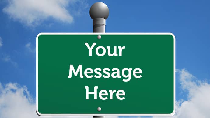 Sign with text: Your message here. 