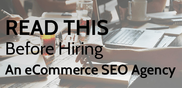 Read this before hiring an ecommerce S E O agency. 