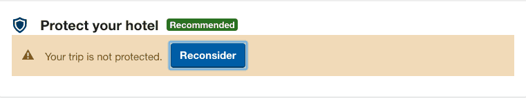 Travelocity protect your hotel screenshot. Top text states: Protect your hotel. Recommended. Below text states: "Your trip is not protected" followed by a button labeled Reconsider. 