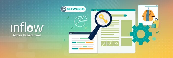 Illustration of webpages with a magnifying glass and a key. A search bar reads: keywords. Logo: Inflow. Attract. Convert. Grow.