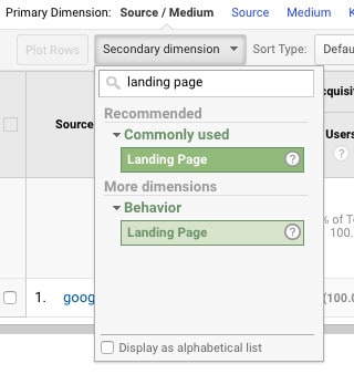 Google Analytics screenshot. Four columns across the top: Primary Dimension: Source/Medium, Source, Medium. Source/medium is selected. Beneath, a dropdown box labeled Secondary dimension. From top to bottom, the box contains the following: A search box displaying the text: Landing page. Text states: Recommended. Commonly used. Text box displays: landing page. More dimensions. Behavior. Text box displays landing page.  