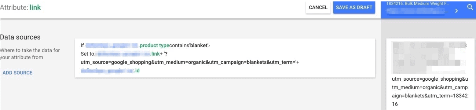 Google Merchant Center Screenshot. Text at top states: Attribute: link. Beneath text states: Data sources. Where to take the data for your attribute from. A text box with three lines. Line 1: If (blurred text) product type contains 'blanket'> Line 2: Set to: (blurred text).link + '? utm_source=google_shopping&utm_medium=organic&utm_campaign=blankets&utm_term='+  Line 3: (blurred text).id. 