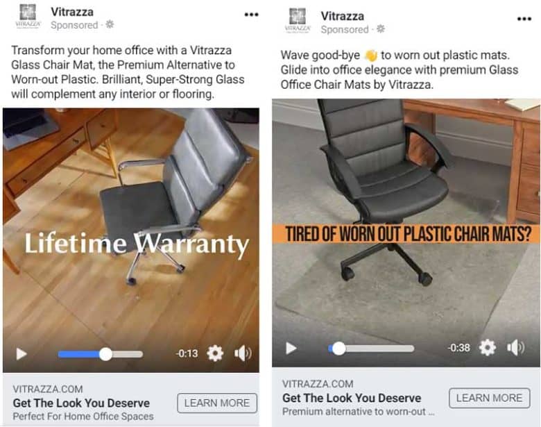 Two Vitrazza Facebook ads. In the ad on the left, text at the top discusses the qualities of the mat compared to "worn-out plastic." Below the text is a video with the text Lifetime Warranty. In the ad on the right, text at the top discusses Vitrazza compared to "worn-out plastic mats." Below the text is a video with the text Tired of Worn out plastic chair mats?