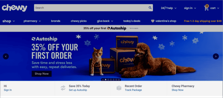 Chewy.com desktop homepage. Hero slider image: Autoship. 35% off your first order. Save tips and stress less with easy, repeat deliveries. Shop now. Grid options below hero image: Sign in. Save 35% Today, Set Up Autoship. Recent Order, Track Package. Chewy Pharmacy, Shop Now.
