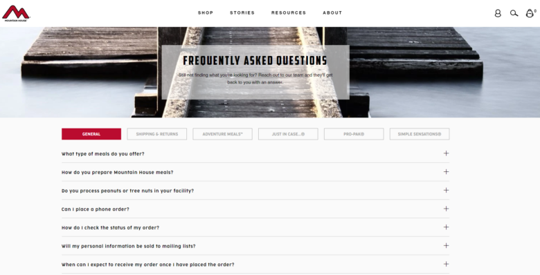 Mountain House F A Q page. A banner at the top states: Frequently Asked Questions. Still not finding what you're looking for? Reach out to our team and they'll get back to you with an answer. Below the banner are six tabs indicating 6 different categories of F A Q questions. Seven questions are displayed under the first general tab. 
