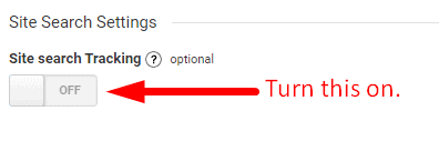 Google Analytics Site Search Settings. "Turn this on." arrow pointing to "Site search Tracking" button.