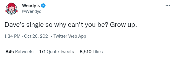 Tweet from Wendy's: "Dave's single so why can't you be? Grow up."