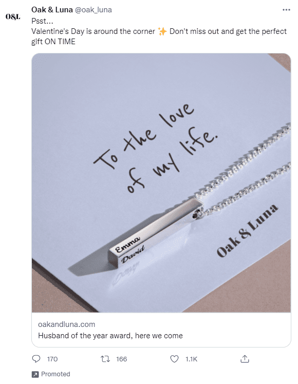 Twitter ad from Oak & Luna, with photo of a necklace on a written note: To the love of my life. Caption: Psst... Valentine's Day is around the corner. Don't miss out and get the perfect gift ON TIME