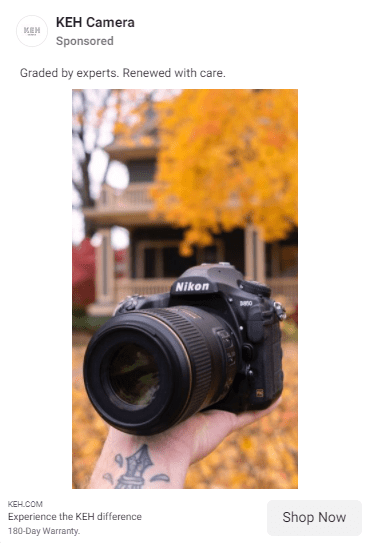 Facebook Ad from K E H Camera. Graded by experts. Renewed with care. Photo of hand holding a camera in front of fall foliage. Shop Now.