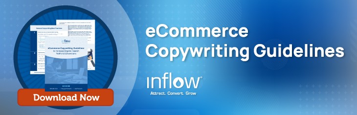 eCommerce Copywriting Guidelines. Download Now. Logo: Inflow. Attract. Convert. Grow.