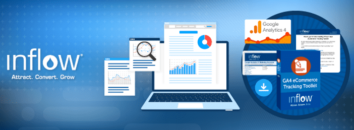 Illustration of a laptop computer showing charts and reports. Next to it is Inflow's G A 4 eCommerce Tracking Toolkit. Logo: Inflow. Attract. Convert. Grow.