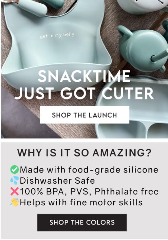 Email from Caden Lane. Copy: Snacktime just got cuter. Shop the launch. Why is it so amazing? Made with food-grade silicone. Dishwasher safe. 100% B P A, P V S, phthalate free. Helps with fine motor skills. Shop the Colors.