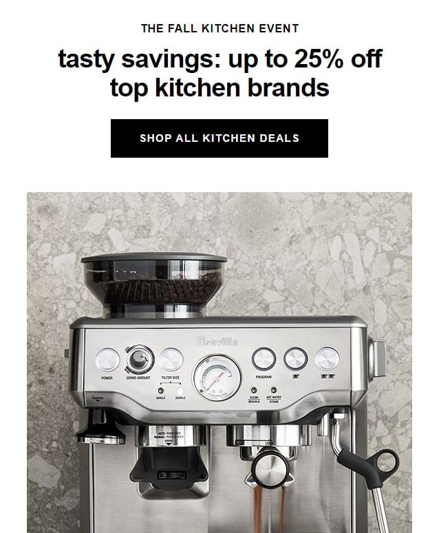 Email from Crate & Barrel. Copy: The Fall Kitchen Event. Tasty Savings: Up to 25% Off Top Kitchen Brands. Shop All Kitchen Deals.