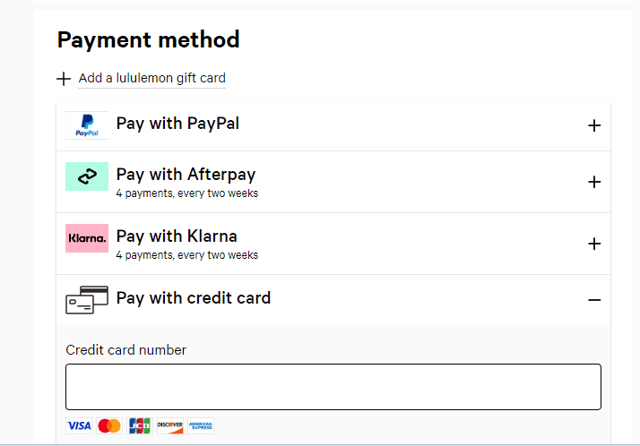 Payment Methods. Add a Lululemon gift card. Pay with PayPal. Pay with AfterPay, 4 payments, every two weeks. Pay with Klarna, 4 payments, every two weeks. Pay with credit card: Credit card number.