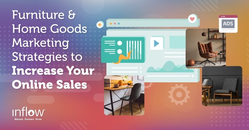 9 Furniture Digital Marketing Ideas to Increase Sales in 2024