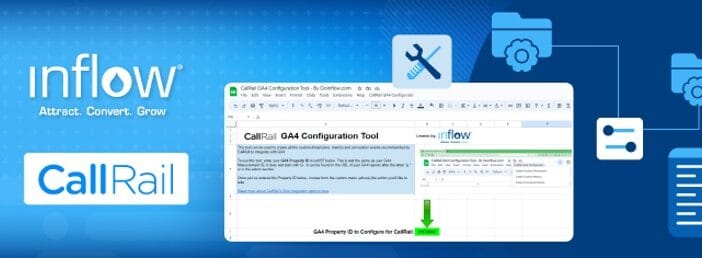 Logo: Inflow. Attract. Convert. Grow. Logo: CallRail. Screenshot of Inflow's CallRail and Google Analytics 4 Configuration Tool.