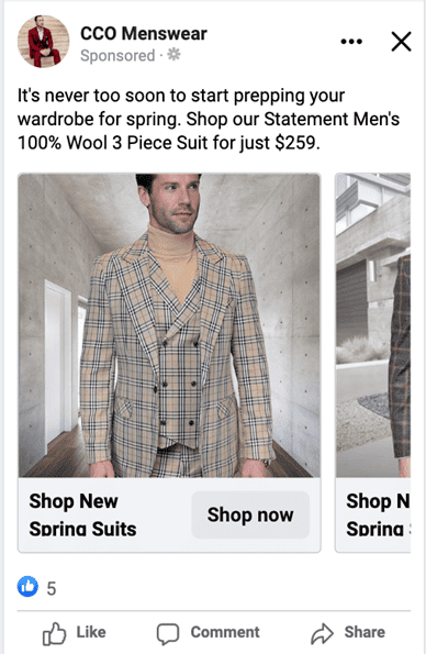 Facebook Ad, C C O Menswear. Caption: It's never too soon to start prepping your wardrobe for spring. Shop our Statement Men's 100% Wool 3 Piece Suit for just $259. Shop New Spring Suits: Shop now.