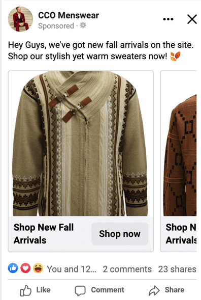 Facebook Ad C C O Menswear. Caption: Hey Guys, we've got new fall arrivals on the site. Shop our stylish yet warm sweaters now! Shop New Fall Arrivals. Shop Now.