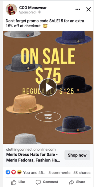 Facebook Ad C C Menswear. Caption: Don't forget promo code SALE 15 for an extra 15% off at checkout. On Sale $75, Regularly $125. Men's Dress Hats for Sale - Men's Fedoras, Fashion Hats. Shop Now.