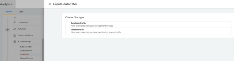 Google Analytics screenshot: Create data filter. Choose filter type. Developer traffic: Filter event data from your development devices. Internal traffic: Filter event data that you have identified as internal traffic.