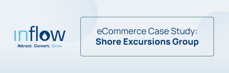 eCommerce Case Study: Shore Excursions Group. Logo: Inflow. Attract. Convert. Grow.