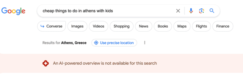 Google search results for cheap things to do in Athens with kids. Answer: An A I -powered overview is not available for this search.