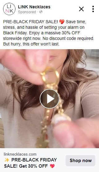 Facebook ad for Link Necklaces. Caption: Pre-Black Friday Sale! Save time, stress, and hassle of setting your alarm on Black Friday. Enjoy a massive 30% off storewide right now. No discount code required. But hurry, this offer won't last. Shop Now.