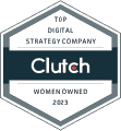 Clutch Award: Top Digital Strategy Company, Woman Owned. 2023.